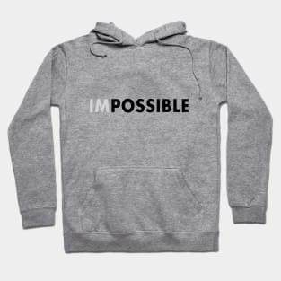 impossible is possible Hoodie